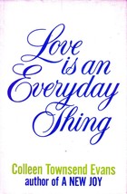 Love Is An Everyday Thing by Colleen Townsend Evans / Hardcover Religion - £1.82 GBP