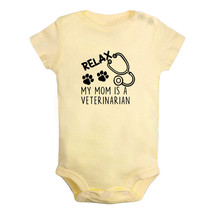 Relax My Mom Is a Veterinarian Novelty Rompers Newborn Baby Bodysuits Jumpsuits - £8.33 GBP