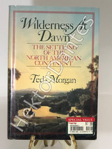 Wilderness at Dawn: The Settling of the North American by Ted Morgan (1993, HC) - £10.34 GBP