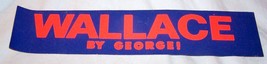 HTF Wallace by George 1968 Presidential Campaign Bumper Sticker-3 by 14 ... - £46.12 GBP