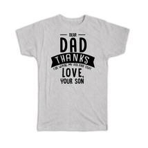 Dear Dad : Gift T-Shirt Sarcastic Fathers Day Son Wiping Child Family - £14.22 GBP