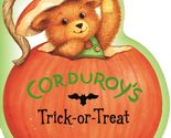 Corduroy&#39;s Trick-or-Treat [Board book] Freeman, Don and McCue, Lisa - $2.93