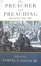 The Preacher and Preaching [Paperback] Samuel Logan - £15.44 GBP