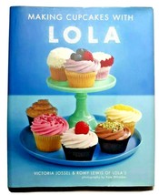 Making Cupcakes With Lola Cookbook Dust Jacket Hardcover Lola&#39;s London B... - £19.70 GBP