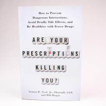 SIGNED Are Your Prescriptions Killing You? How To Prevent Dangerous Inte... - £22.23 GBP