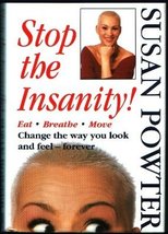 Stop the Insanity! Eat, Breathe, Move, Change the Way You Look and Feel--Forever - £1.90 GBP