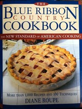 The Blue Ribbon Country Cookbook : The New Standard of American Cooking by... - £3.95 GBP
