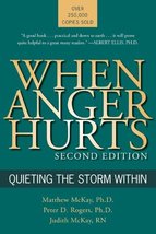 When Anger Hurts: Quieting the Storm Within [Paperback] McKay PhD, Matthew; Roge - £14.05 GBP