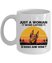 Red Dobermann Dogs Coffee Mug Ceramic Just A Woman Who Loves Dog &amp; Wine Mug Gift - £13.48 GBP+