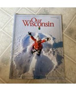 Our Wisconsin Magazine December January 2015 Restoring Sig&#39;s Canoe Wassa... - $12.91