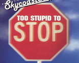 Too Stupid to Stop [Audio CD] - $12.99