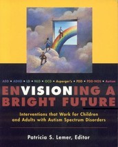 Envisioning a Bright Future : Interventions That Work for Children and A... - £13.90 GBP