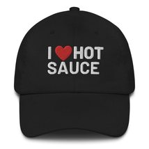 I Love Hot Sauce Embroidered Dad hat Black - £23.11 GBP