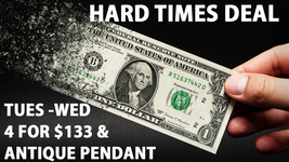 TUES -WED HARD TIMES DEAL BUY 4 FOR $133 AND GET A RARE ANTIQUE PENDANT - $332.00