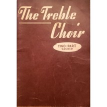 The Treble Choir Two-Part Sacred Vintage 1948 Choral Song Book - $9.48