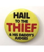 Hail to the Thief &amp; His Daddy&#39;s Judges Anti George W. Bush Pin Pinback B... - £10.97 GBP