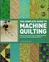 The Complete Guide To Machine Quilting By Poole, Joanie Zeier Softcover - $11.30