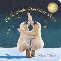 On the Night You Were Born [Board book] Tillman, Nancy - $10.88