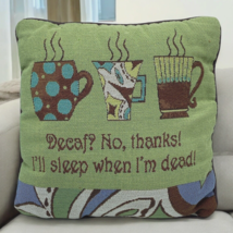 Decaf? No Thanks I Will Sleep When I Am Dead Terri Puma Throw Pillow 12&quot; Square - $16.95