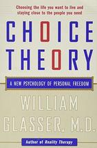 Choice Theory: A New Psychology of Personal Freedom [Paperback] William Glasser  - £4.68 GBP