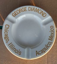 Vintage Advertising Ashtray George Diamond Chicago Il Acapulco Mexico - £11.18 GBP