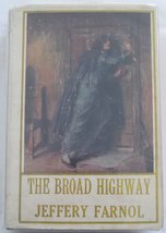 The Broad Highway By Jeffery FARNOL~1911 [Hardcover] Jeffery Farnol - £39.16 GBP