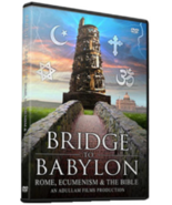 BRIDGE TO BABYLON:  ROME, ECUMENISM &amp; THE BIBLE DVD - £18.48 GBP