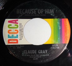 Claude Gray 45 RPM - Because Of Him / If I Ever Need A Lady NM VG++ / VG++ E4 - £3.15 GBP