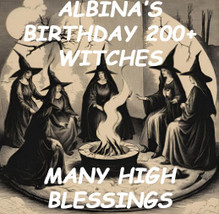 July 15 -20TH Many Blessings Albina&#39;s Birthday Gathering 200+ Witches Magick - $199.77