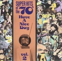 Super Hits of the &#39;70s: Have a Nice Day, Vol. 2, Various, New - £13.74 GBP