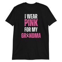 I Wear Pink for My Grandma Breast Cancer Awareness T-Shirt - £15.22 GBP+