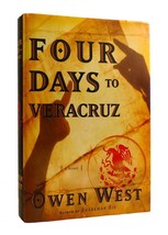 Owen West Four Days To Veracruz 1st Edition 1st Printing - £40.95 GBP