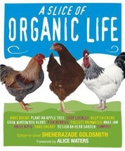Slice of Organic Life by Sheherazade Goldsmith - Good - £7.77 GBP