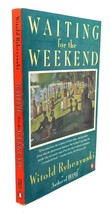 Witold Rybczynski Waiting For The Weekend 1st Edition 1st Printing - £36.01 GBP