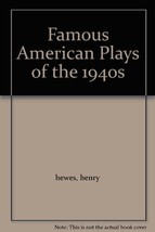 Famous American Plays of the 1940s [Paperback] hewes, henry - $5.99