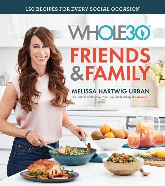 Primary image for The Whole30 Friends & Family: 150 Recipes Hardcover Book