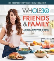 The Whole30 Friends &amp; Family: 150 Recipes Hardcover Book - £7.09 GBP