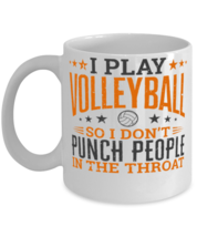 Play Volleyball So I Don&#39;t Punch People In The Throat Shirt  - $14.95