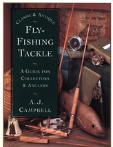 Classic and Antique Fly-Fishing Tackle: A Guide for Collectors and Anglers - £16.44 GBP