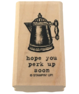 Stampin Up Rubber Stamp Hope You Perk Up Soon Coffee Pot Get Well Pun Humor - £3.89 GBP