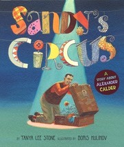Sandy&#39;s Circus: A Story About Alexander Calder by Tanya Lee Stone - Good - £7.66 GBP