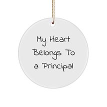 My Heart Belongs to A Principal, Funny Circle Ornament Gifts from Men for Princi - $19.55