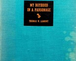 My Boyhood in a Parsonage by Thomas W. Lamont / 1946 Hardcover Autobiogr... - $5.69