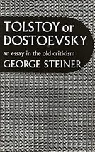 Tolstoy or Dostoevsky: An Essay in the Old Criticism. Steiner, George - £32.26 GBP