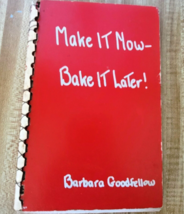 Make it Now - Bake it Later! by Barbara Goodfellow Spiral Cookbook 1965 - £4.69 GBP