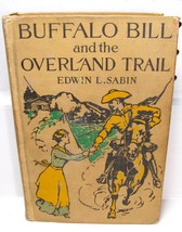 1914 Buffalo Bill And The Overland Trail Trail Blazer Series Edwin L Sabin, - £21.64 GBP