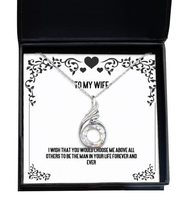 Gag Wife Gifts, I Wish That You Would Choose me Above All Others to be T... - £39.34 GBP