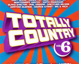 Totally Country 6, Various Artists, New - $14.25
