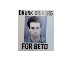 Drunk Drivers for Beto O&#39;Rourke Don&#39;t Beto my Texas | Decal Vinyl Sticke... - $3.95