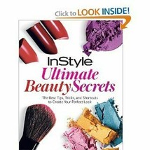 InStyle Ultimate Beauty Secrets: The Best Tips, Tricks, and Shortcuts to Create - £6.25 GBP